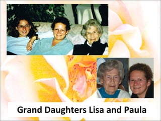 Grand Daughters Lisa and Paula 