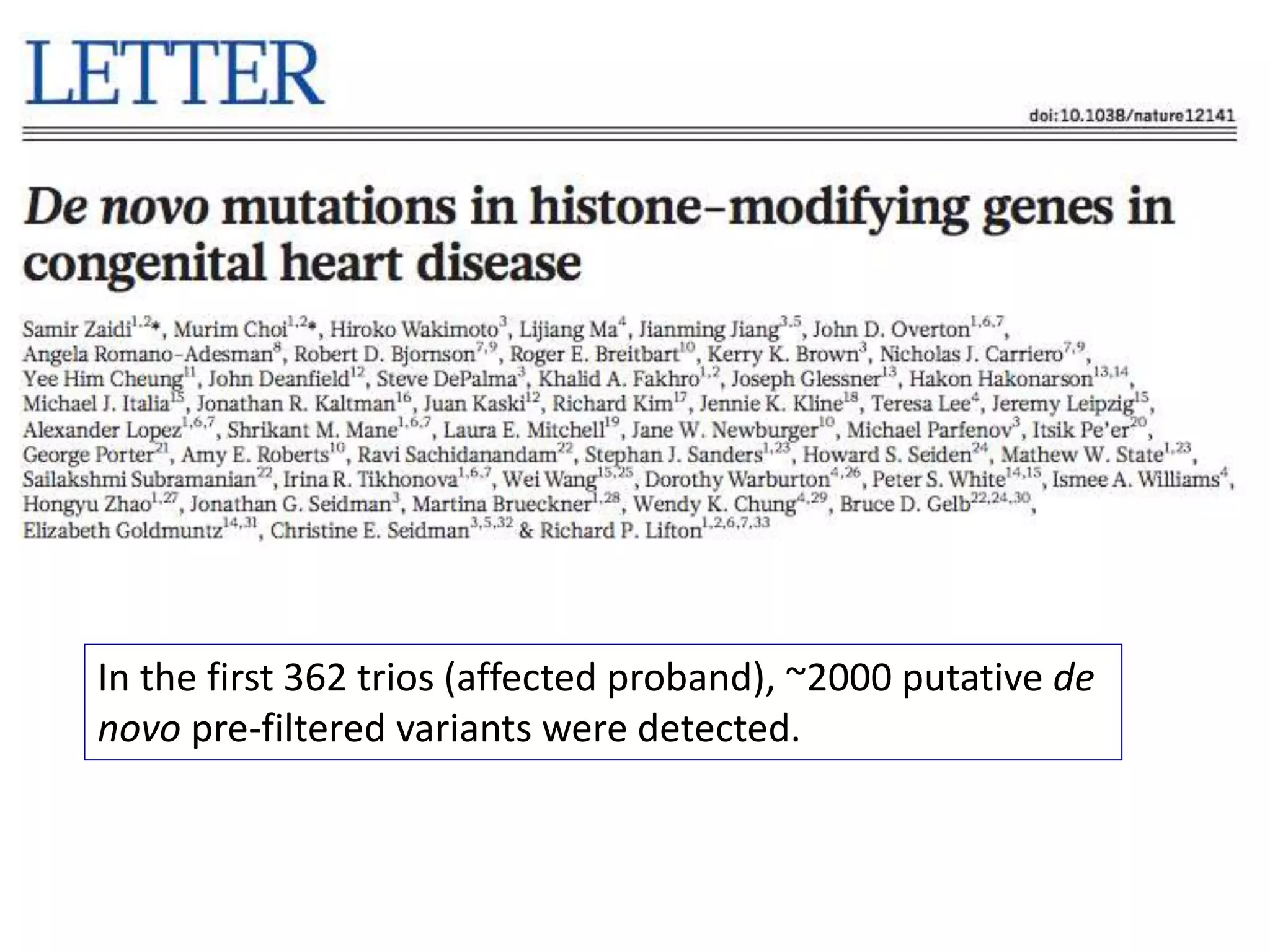 In the first 362 trios (affected proband), ~2000 putative de
novo pre-filtered variants were detected.
 