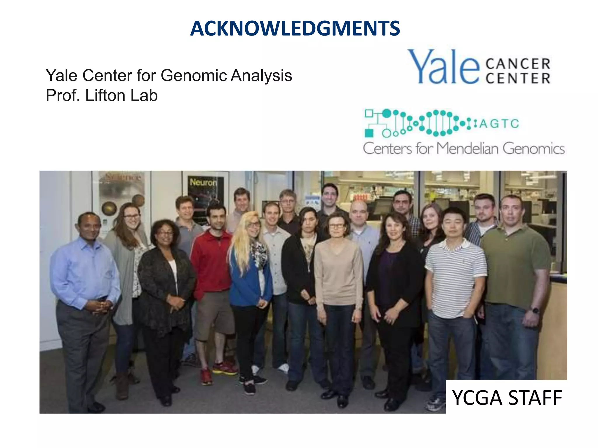 ACKNOWLEDGMENTS
Yale Center for Genomic Analysis
Prof. Lifton Lab
YCGA STAFF
 