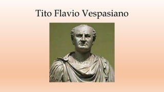 Tito Flavio Vespasiano
 