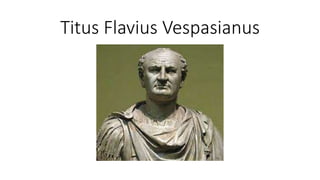 Titus Flavius Vespasianus
 
