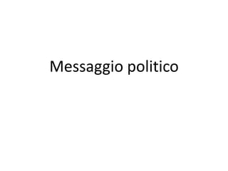 Messaggio politico
 