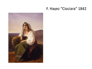 F. Hayez “Ciociara” 1842
 