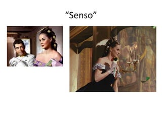 “Senso”
 