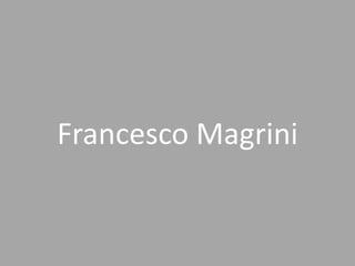 Francesco Magrini
 