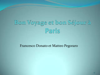 Francesco Donato et Matteo Pegoraro




                                      23
 