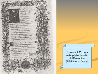 Il ritratto di Petrarca nella pagina iniziale  del Canzoniere (Biblioteca di Parma) 