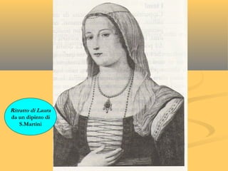 Ritratto di Laura
da un dipinto di
S.Martini
 