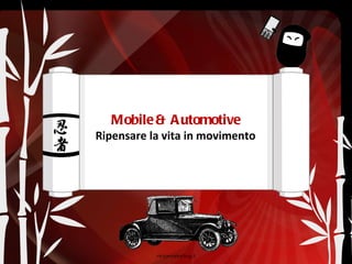 Mobile & Automotive Ripensare la vita in movimento ninjamarketing.it 