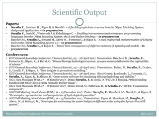 Meta-modelling infrastructure for environmental models
Scientific Output
Papers:
- Serafin F., Bancheri M., Rigon R. & Dav...