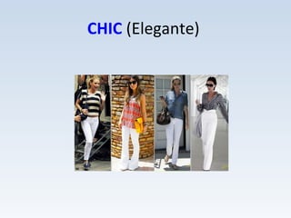 CHIC (Elegante)
 