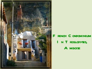French Condominium In Troglodytes, Amboise 