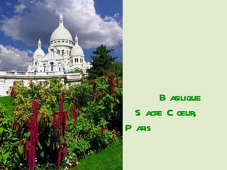 Basilique  Sacre Coeur, Paris 