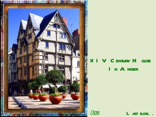 XIV Century House  In Anger Oscar Last slide. .  