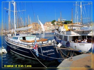 Breakfast Of Rich, Cannes 