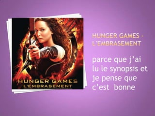parce que j’ai
lu le synopsis et
je pense que
c’est bonne

 