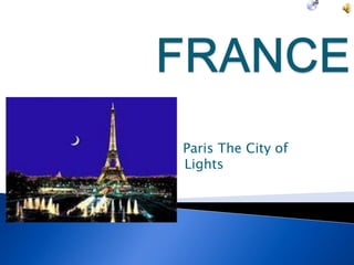 Paris The City of
Lights   Lights
 