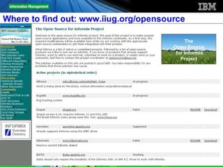 Where to find out: www.iiug.org/opensource




 10                                      © 2010 IBM Corporation
 