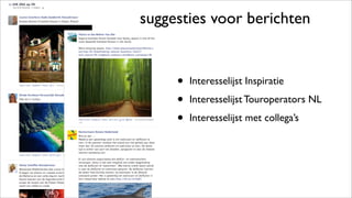 suggesties voor berichten
• Interesselijst Inspiratie
• Interesselijst Touroperators NL
• Interesselijst met collega’s
 