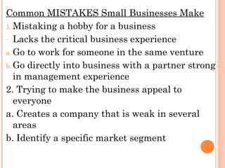 Common MISTAKES Small Businesses Make
1. Mistaking a hobby for a business
- Lacks the critical business experience

a. Go ...