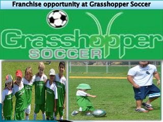 Franchise opportunity at Grasshopper Soccer
 