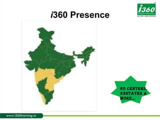 i 360 Presence 60 centers, 23states & more… 