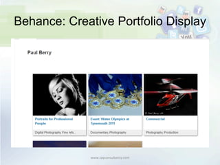 Behance: Creative Portfolio Display
www.sayconsultancy.com	
  
 