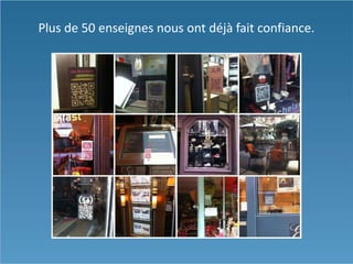 Plus de 50 enseignes nous ont déjà fait confiance.

 