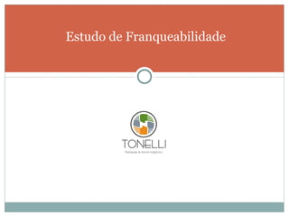 Estudo de Franqueabilidade 