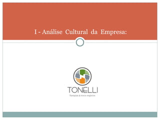 I - Análise  Cultural  da  Empresa: 