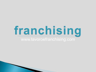 www.lavoroefranchising.com
 