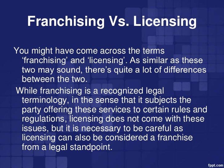 Franchising vs. licensing