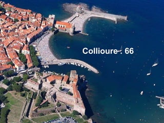 Collioure . 66 