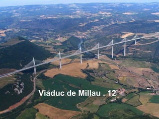 Viaduc de Millau . 12 