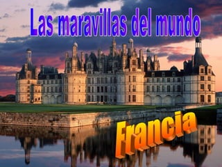 Francia Las maravillas del mundo 