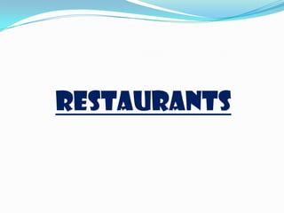 RESTAURANTS
 
