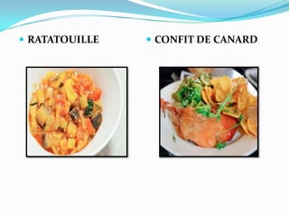  RATATOUILLE  CONFIT DE CANARD
 