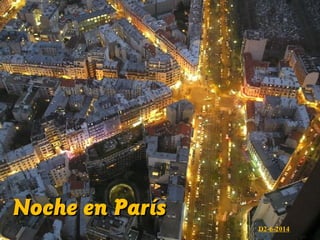 Noche en ParísNoche en París
D2-6-2014
 