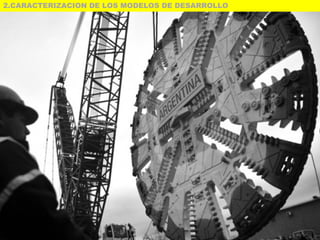 2.CARACTERIZACION DE LOS MODELOS DE DESARROLLO
 