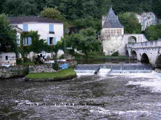 Brantôme – le pont coudé (XVIe) et le pavillon Renaissance
 