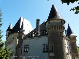 ThiviersThiviers : château de Vaucocour: château de Vaucocour XVIe
 