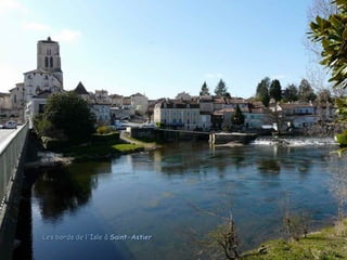 Les bords de l'Isle àLes bords de l'Isle à Saint-AstierSaint-Astier
 