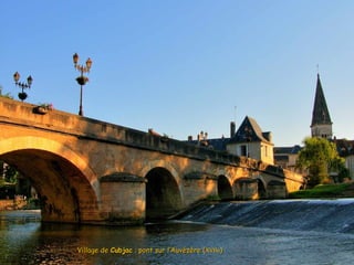 Village deVillage de CubjacCubjac : pont sur l’Auvézère (: pont sur l’Auvézère (XVIIeXVIIe))
 