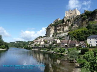 Beynac-et-CazenacBeynac-et-Cazenac et son châteauet son château fort (fort ( XIIeXIIe ))
perché sur la falaiseperché sur la falaise
 