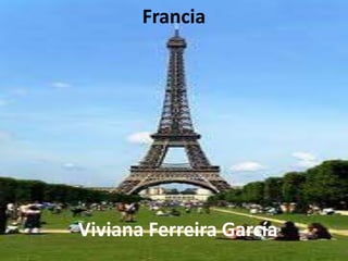 Francia




Viviana Ferreira García
 