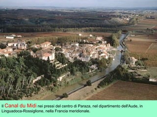 Il Canal du Midi nei pressi del centro di Paraza, nel dipartimento dell'Aude, in
Linguadoca-Rossiglione, nella Francia meridionale.
 