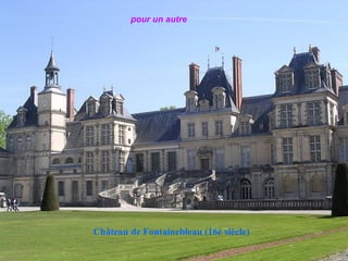 Château de Fontainebleau   (16è siècle) pour un autre 