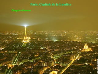 Paris, Capitale de la Lumière   Chagrin d'amour 