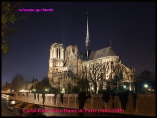 Cathédrale Notre-Dame de Paris (1163-1345)   ruisseau qui   borde 