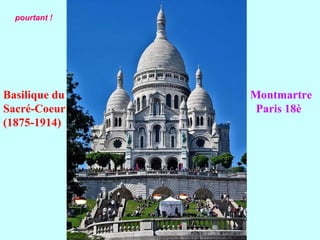Basilique du    Montmartre Sacré-Coeur   Paris 18è (1875-1914) pourtant !  